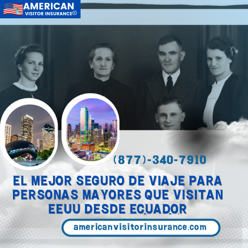 Mejor seguro de viaje para adultos mayores que visitan EEUU desde Ecuador