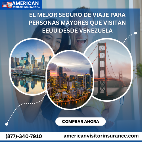Mejor seguro de viaje para adultos mayores que visitan EEUU desde Venezuela