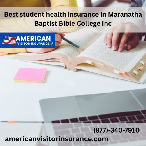 International Student Insurance at Maranatha Baptist Bible College Inc